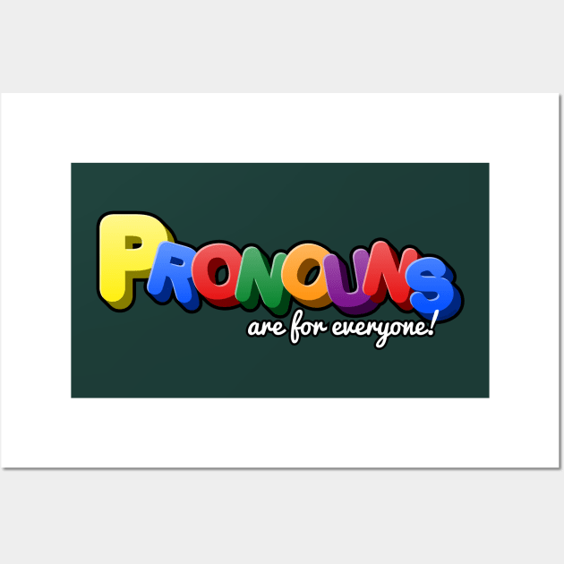 Pronouns Are For Everyone - Elementary LGBTQIA+ Rights Wall Art by PoliticalStickr